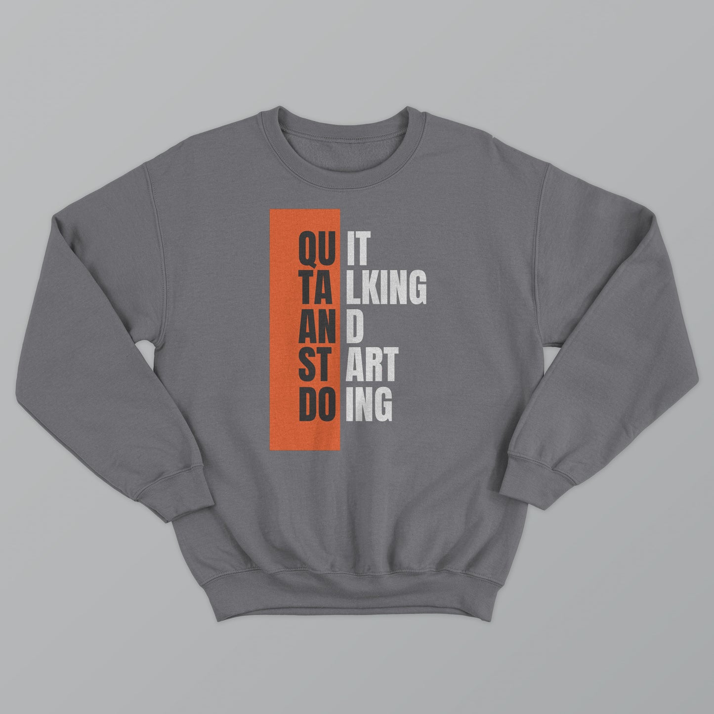 Quit Talking Printed Sweatshirt