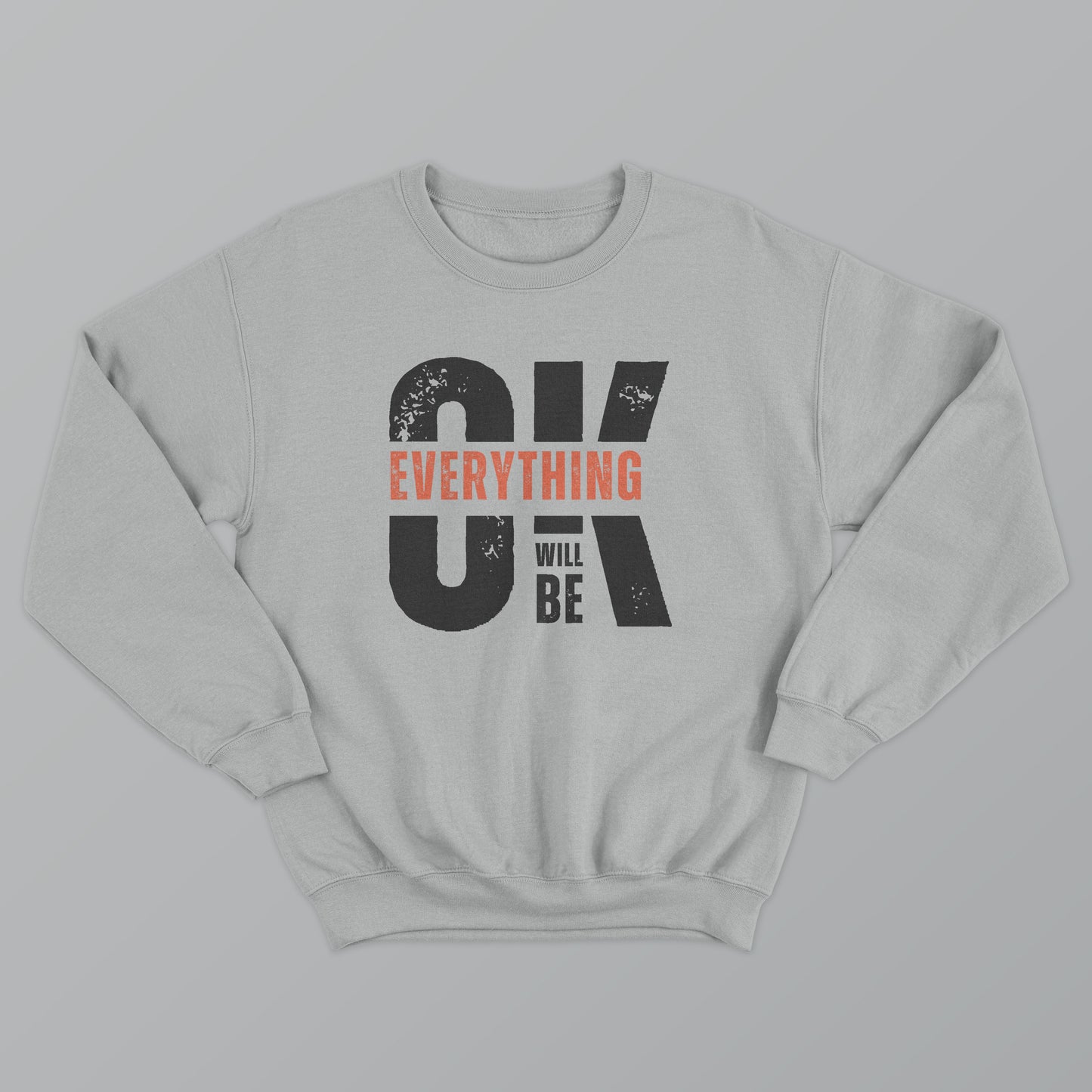 Everything Will Be Ok Printed Sweatshirt