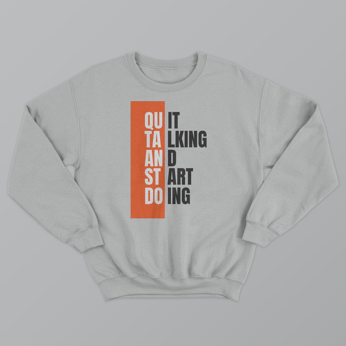 Quit Talking Printed Sweatshirt