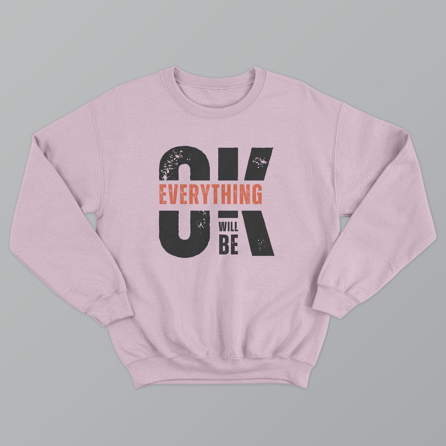 Everything Will Be Ok Printed Sweatshirt