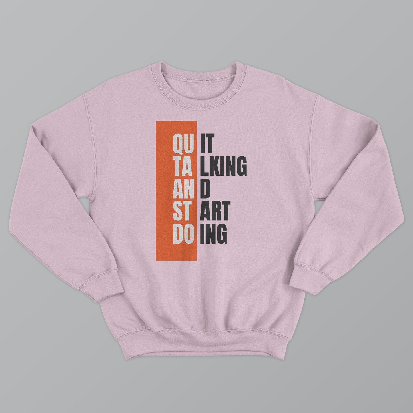 Quit Talking Printed Sweatshirt